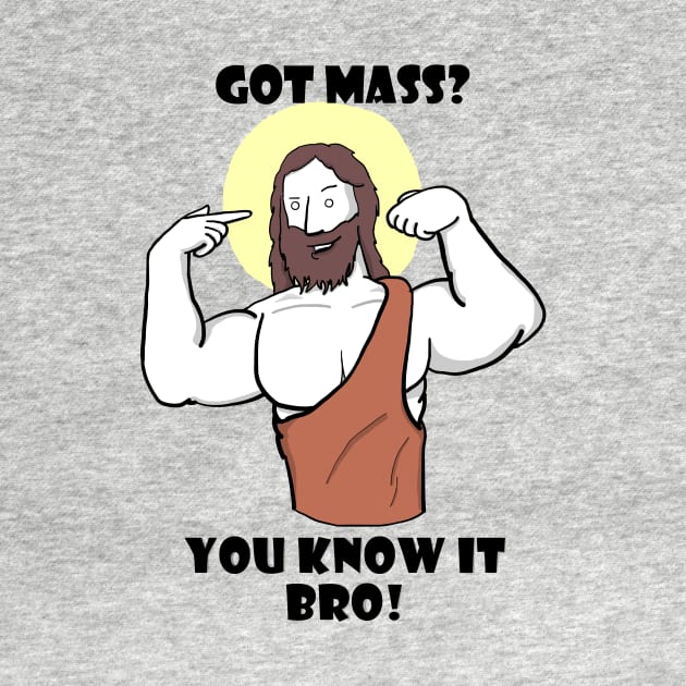 Got Mass? by Gone into Rapture